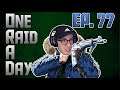 One Raid A Day [DAY 77] -- Escape From Tarkov .12.9 playthrough