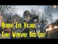 Resident Evil Village Giant Werewolf Boss Fight