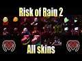 Risk of Rain 2 all skins!!! (Til Captain)