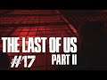 THE LAST OF US PART II - #17: ANGRIFF DER BLOATER - Let's Play The Last of us Part 2