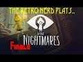 The Retro Nerd Plays...Little Nightmares Finale