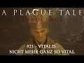 A Plague Tale #21 | Vitalis nicht mehr ganz so Vital