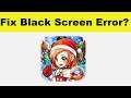 How to Fix Bulu Monster App Black Screen Error Problem in Android & Ios | 100% Solution