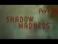 Lancer Plays Shadow Madness - Part 34: Sick Vengeance
