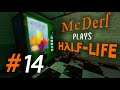 Let's Play Half-Life - 14 (Watch Your Step, Destroyer Of Tanks)
