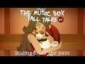 Mario the music box Tall Tales Episode #1 Hiding from the Pain