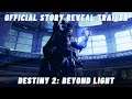 NEW Destiny 2 Beyond Light Story Reveal Trailer ft. Variks, Exo Stranger & Eramis Kell of Darkness