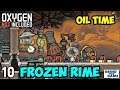 OIL Refine on RIME #10 - Oxygen Not Included (Launch Upgrade) [4k]