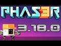 Phaser 3.18.0 Released