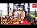PM Modi Reviews Eco-Tourism Projects At Sardar Sarovar Dam
