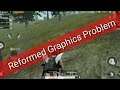 Pubg Mobile & BGMI Fix Reformed Graphics And Send Report