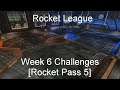 Rocket League - Week 6 Challenges [Rocket Pass 5]