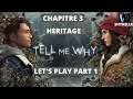 TELL ME WHY CHAPITRE 3: HERITAGE LET'S PLAY PART 1