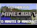 #121 There it is, 15 minutes of Minecraft, PS4PRO, gameplay, playthrough
