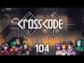 Episode 104 - Flying Hedgehags - Let's Play CrossCode [Blind] [NS]