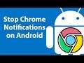 How to Disable Chrome Notifications on Android