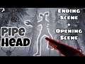 Pipe Head - Opening Scene + Escape Ending | Horror Game
