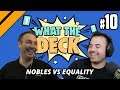 What The Deck w/ Noxious | Ep 10 Nobles vs Equality | MTGA