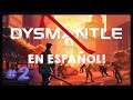 DYSMANTLE. #2. DESACTIVANDO LOS RELÉ Y NUEVA ARMA DE FILO | Gameplay Español.
