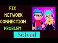 Fix PK XD Network / Internet Connection Problem in Android & Ios - No Internet Connection Error