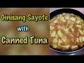 Ginisang Sayote with Canned Tuna | How to Cook