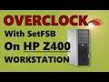 How to OVERCLOCK FSB on HP Z400 PC! 2.25% Increase