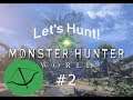 Let's Hunt! #2 | Monster Hunter: World