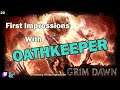 Let's Play: Grim Dawn - First Impressions with the OATHKEEPER - Episode 23