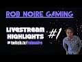 Livestream Highlights / Best Moments #1 : Rob Noire Gaming
