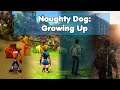 Naughty Dog: Growing Up