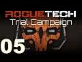 RogueTech | Trial Campaign | Episode 05