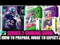 SERIES 2 COMING SOON! HOW TO PREPARE! NEW LEVEL CAP, PACKS, SOLOS! | MADDEN 20 ULTIMATE TEAM
