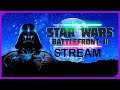STAR WARS Battlefront II - СтРиМ