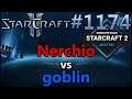 StarCraft 2 - Replay-Cast #1174 - Nerchio (Z) vs goblin (P) - DH SummerMasters EU Quali [Deutsch]