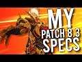 The 5 SPECS I Will Be Playing In PATCH 8.3! - WoW: Battle For Azeroth 8.2