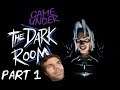The Dark Room - Game Under - PART 1