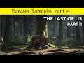 The Last Of Us Part II ๐ Random Gameplay Part 4 ๐ No Commentary