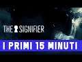 THE SIGNIFIER ► I PRIMI 15 MINUTI ★ Gameplay ITA