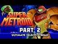 ULTIMATE Stream - Super Metroid Part 2 (Nintendo Switch)