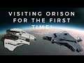 VISITING ORISON FOR THE FIRST TIME! | Star Citizen PTU 3.14