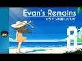 Endless True Eternity - 8 - Dez Plays Evan's Remains