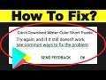 Fix Can't Download Water Color Short Puzzle App Error On Google Play Store Problem 100% Solved