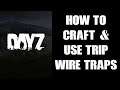 How To Craft & Use Trip Wires With Frag / Smoke Grenades & Flash Bangs (DayZ PC PlayStation Xbox)