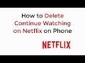How to Delete Continue Watching on Netflix on Phone Android & iPhone