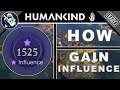 How to Gain & Increase Influence in Humankind | Beginners Guide | Get Resource Tutorial