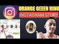 How To Get Orange,Green,Yellow Ring On Instagram Story | Different Colours Rainbow Ring on Instagram