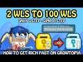 2 WLS TO 107 WLS (5 STEP - EASY!!), HOW ?! **REAL PROFIT** - Growtopia