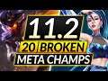 20 MOST BROKEN Champions to MAIN and RANK UP in 11.2 - Tips for Season 11 - LoL Guide