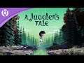 A Juggler's Tale - Launch Trailer