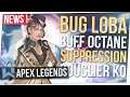 Apex News : Bug Loba, Buff Octane, Suppression Bouclier K.O, Dégâts des Légendes...
